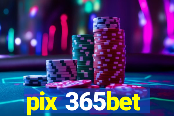 pix 365bet